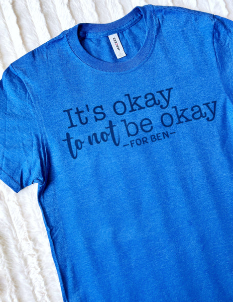 KIDS It’s okay to not be okay - For Ben-