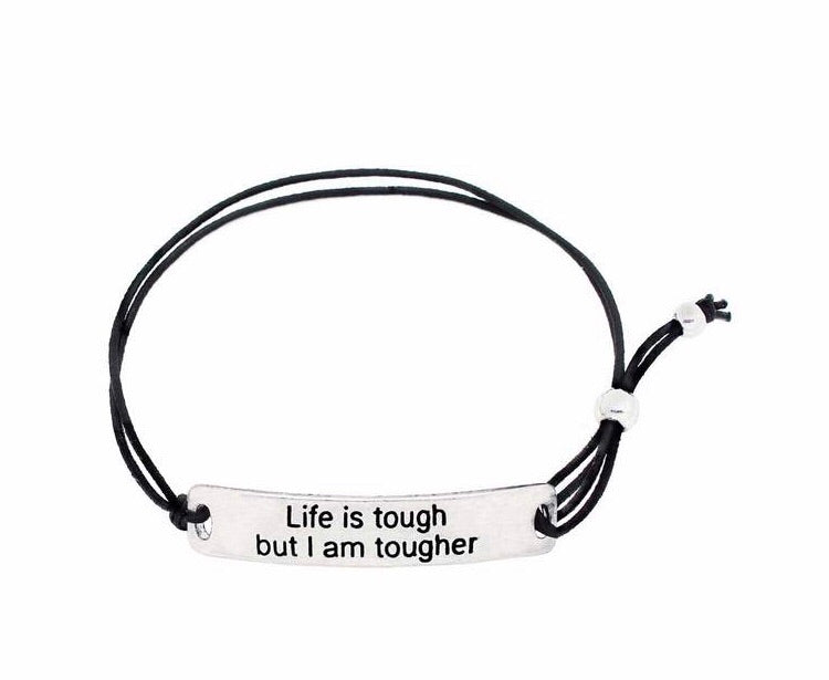 Life is tough but I am tougher bracelet